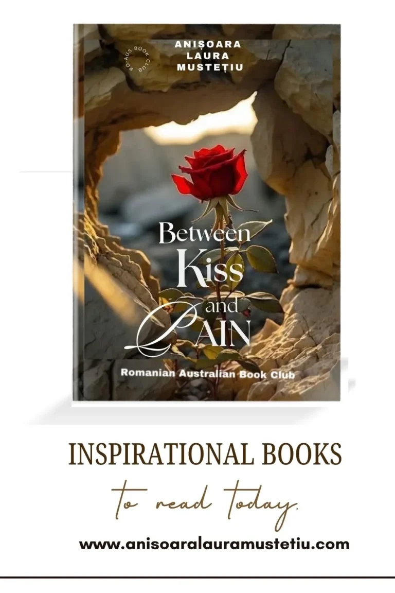 “Between Kiss and Pain” by Anisoara Laura Mustetiu-A Book of Love, Growth, and Empowerment