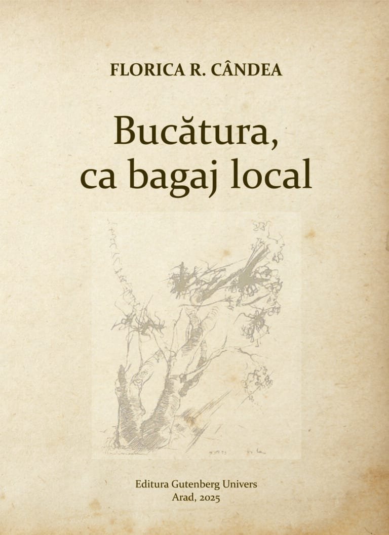 Semnal editorial:„Bucătura, ca bagaj local”, Florica R. Cândea