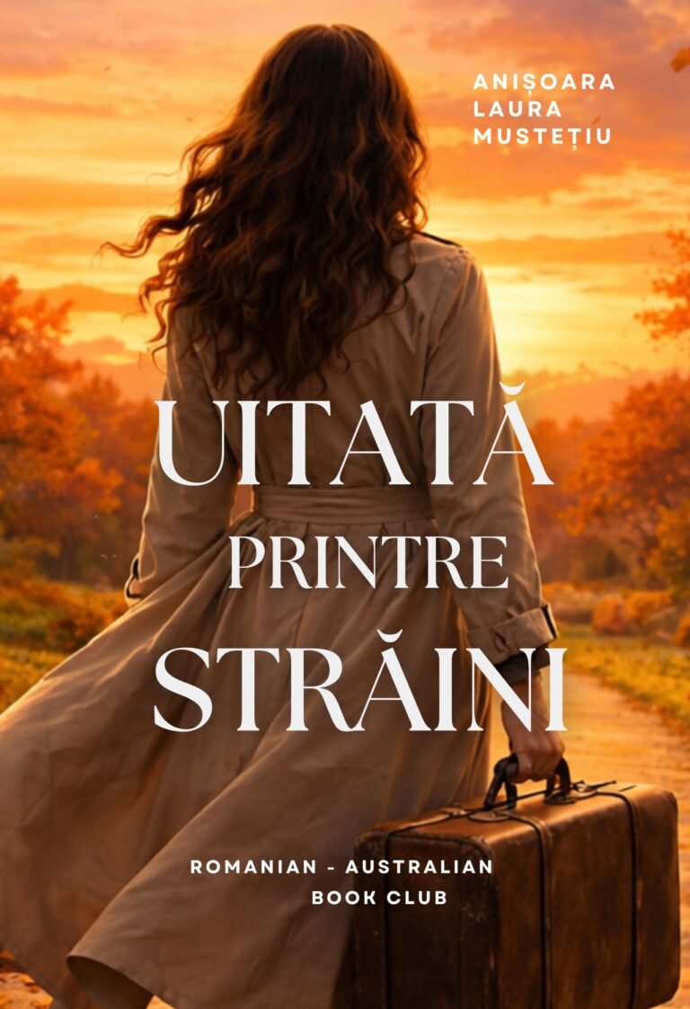 Uitată Printre Străini. Roman Psihologic – Anișoara Laura Mustețiu